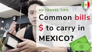 Common bills to carry in MEXICO?