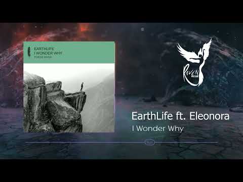 EarthLife Feat. Eleonora - I Wonder Why (Original Mix)  [Poesie Musik]