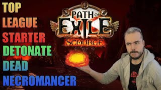 TOP LEAGUE STARTER 3.16 SCOURGE : NECRO DETONATE DEAD :D Rapide, tanky, nerveux, scaling insane !