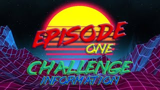 Episode One Challenge Rules