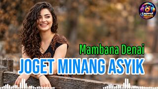 Download lagu MAMBANA DENAI 🔥 Joget Minang Asyik – Viral Pesta | Legend Of Remix mp3