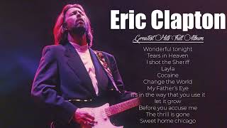 Download lagu Eric Clapton Greatest Hits Full Album 2026 - The Best Of Eric Clapton Playlist mp3