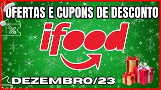 Ofertas e Cupom de Desconto IFOOD DEZEMBRO 2023 - Cupons válidos IFOOD 2023