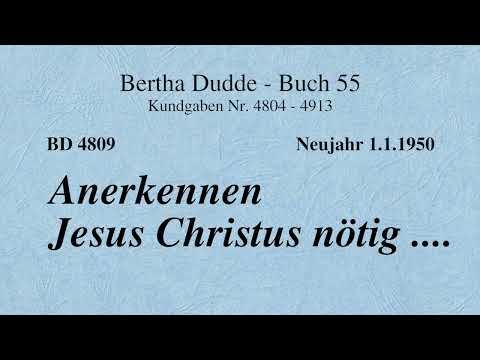 BD 4809 - ANERKENNEN JESUS CHRISTUS NÖTIG ....