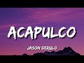 Jason Derulo - Acapulco (Lyrics)