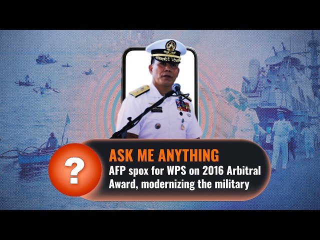AFP’s West PH Sea spox on 2016 Arbitral Award, modernizing the military