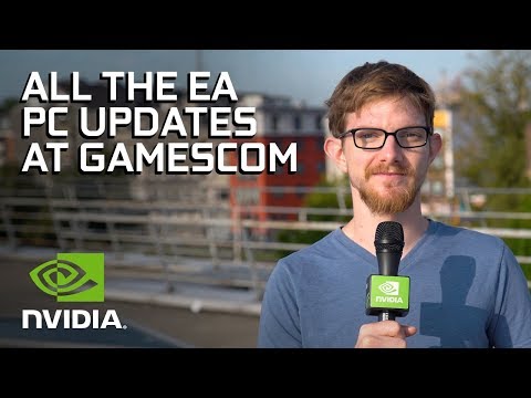 EA at Gamescom 2017 - All the PC Updates