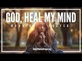 A Powerful Morning Prayer For Mental Health And Wellness Let God S Healing Touch Your Mind