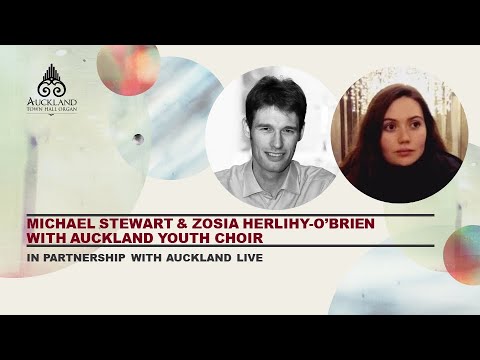 Free Organ Concert Series: Michael Stewart & Zosia Herlihy-O'Brien with Auckland Youth Choir