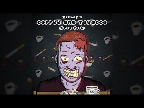 Zirbey - Coffee And Tobacco (Breakfast) FULL EP