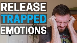 How To Release Trapped Emotions In The Body (WARNING!!)