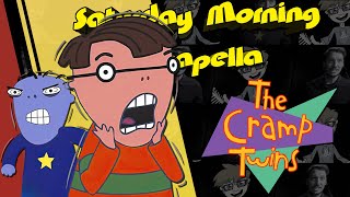 The Cramp Twins Theme - Saturday Morning Acapella