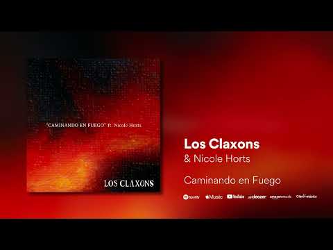 Los Claxons ft. Nicole Horts - Caminando en Fuego