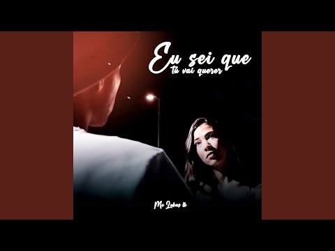 Eu Sei Que Tú Vai Querer