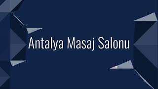 Antalya Masaj Salonu - Antalya Rota Masaj