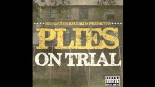 Plies - On Trial - Can&#39;t Let Em Bury Me