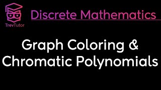 [Discrete Mathematics] Graph Coloring and Chromatic Polynomials