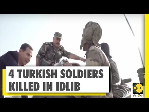 Syrian attack in Idlib kills 4 Turkish soldiers | WION News | World News