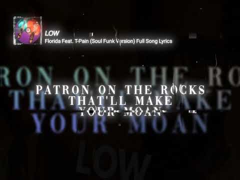 LOW - Florida feat, T-Pain (Soul Funk Version) FULL SONG tiktok lyrics 🎧🎧