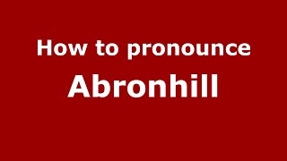 How to pronounce Abronhill