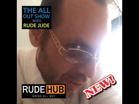 The All Out Show With Rude Jude 08-07-20 Wed - The Breakdown With Justin Hunte - DJ Godfather - News