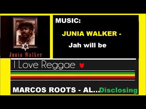 DIVULGANDO: JUNIA WALKER  - Jah Will Be / MARCOS ROOTS - AL