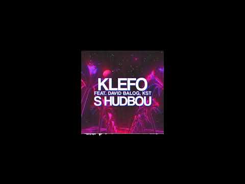 KLEFO ft DAVID BALOG , KST - S Hudbou