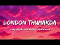 London Thumakda Lyrics Labh Janjua Sonu Kakkar Neha Kakkar Tu Ghanti Big Bang Di