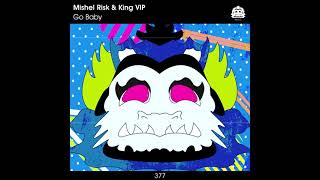 Go Baby - Mishel Risk, King VIP