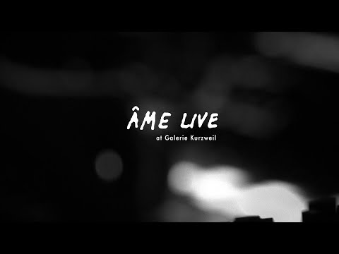 Âme Live at Galerie Kurzweil
