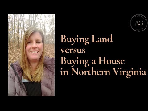 Buying Land Versus Buying a House in Northern Virginia