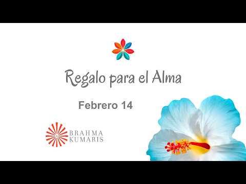 Meditación Regalo para el Alma Febrero 14 de 2026