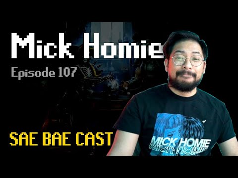 Mick Homie - Real Homie Hour, Food, Community Building | Sae Bae Cast 107