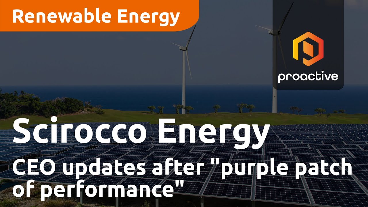 Scirocco Energy CEO updates after "purple patch of performance"