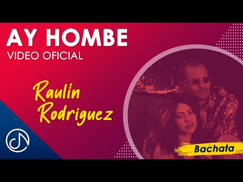 Ay HOMBE 👨‍🦲 - Raulín Rodríguez [Video Oficial]