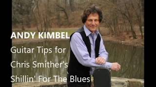 How To Play  Chris Smither&#39;s Shillin&#39; For The Blues -  Andy KImbel