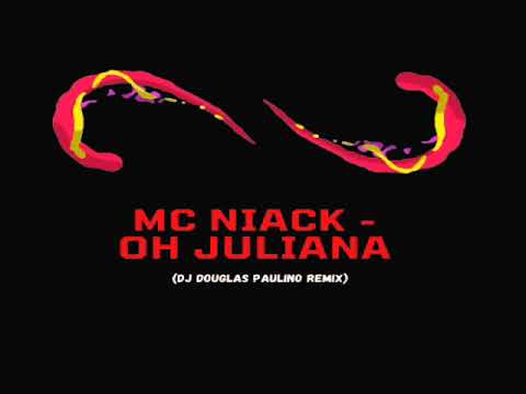 Mc Niack - Oh Juliana ( Dj Douglas Paulino Remix )