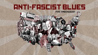 &quot;Anti-Fascist Blues&quot; by Five Times August | Lyric Video 2022