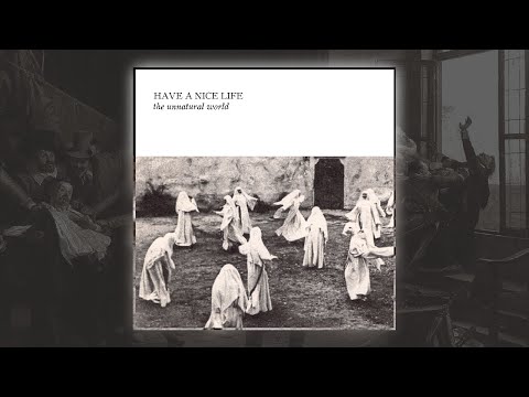 The Unnatural World • Have a Nice Life [ Full Album ] • Lyrics