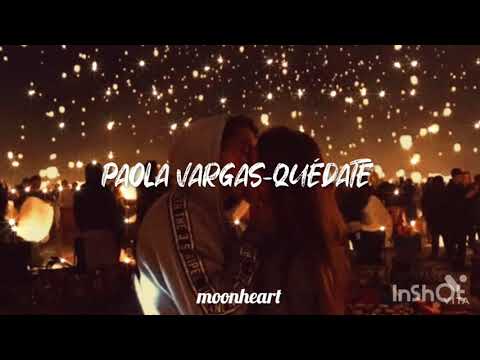 Paola Vargas-Quédate (letra)