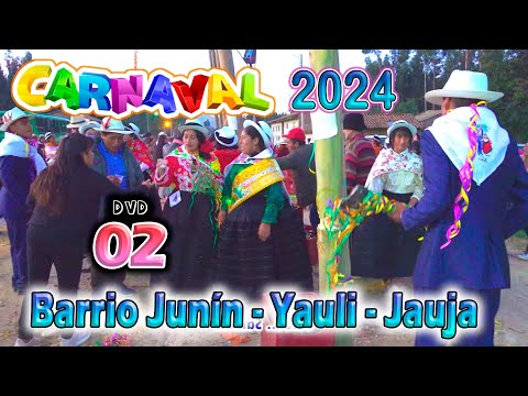 ✅Carnavales 2024 - Yauli - Barrio Junín  // FAM.  Aquino Cirineo // DVD 02 💖
