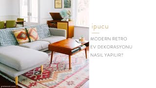Vivense İpucu II Modern Retro Ev Dekorasyonu Nasıl Yapılır?