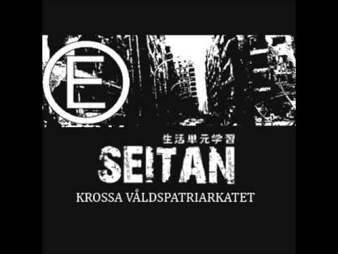 Seitan - Krossa Våldspatriarkatet (Full Album)