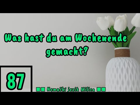 Lekcija 87 Was hast du am Wochenende gemacht? 🏊‍♂️📙📚🍨🎾🎶😎