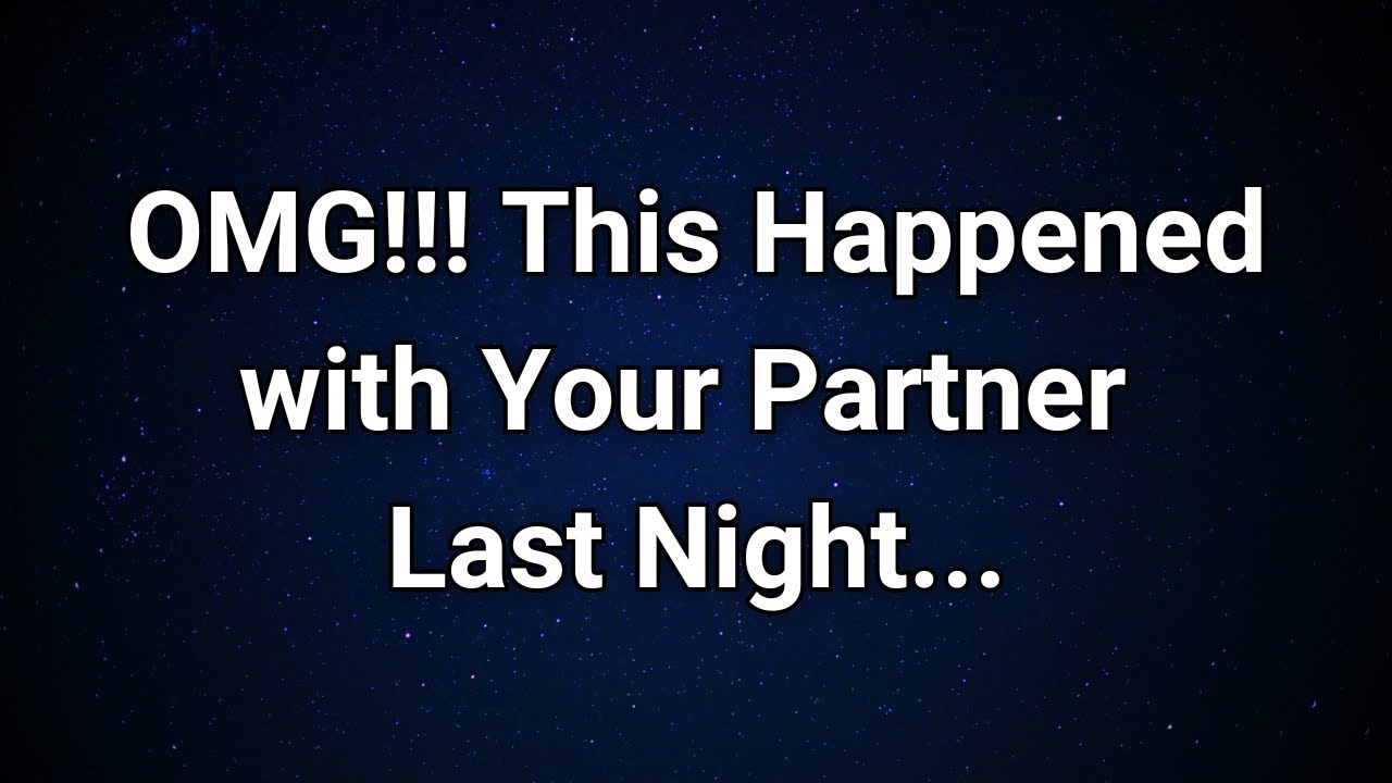 Angels say OMG!!! Something Big Happened with Your Partner Last Night...|  Angel Message