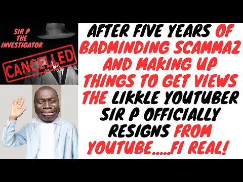 All Lame Things Must Come To An End....Sir P Says Goodbye To Youtube(No Me Naw Joke)