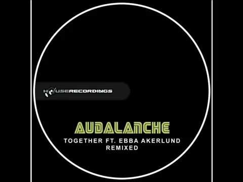 Audalanche feat. Ebba Akerlund - Together (Pierce G Remix) [Electro House | Houserecordings]