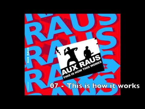 Aux Raus - This is how this works (FULL ALBUM)