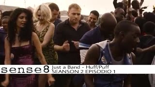 Just a Band - Huff/Puff - Sense8 - 2x1