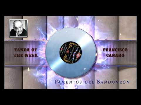 Tanda of The Week: Три танго Франсиско Канаро (Three tango of Francisco Canaro)